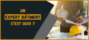 Lire la suite à propos de l’article Qu’est ce qu’un expert bâtiment ?