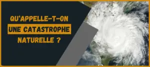 Lire la suite à propos de l’article Qu’est-ce qu’une CatNat ?